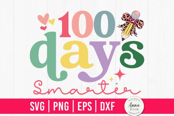 100 Days Smarter SVG: A Crafts and Graphics Essential