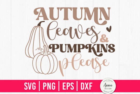 Autumn Leaves and Pumpkins Please SVG for Crafts and Graphics