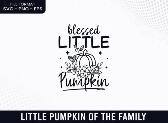 Blessed Little Pumpkin Floral Fall SVG for Crafts & Graphics