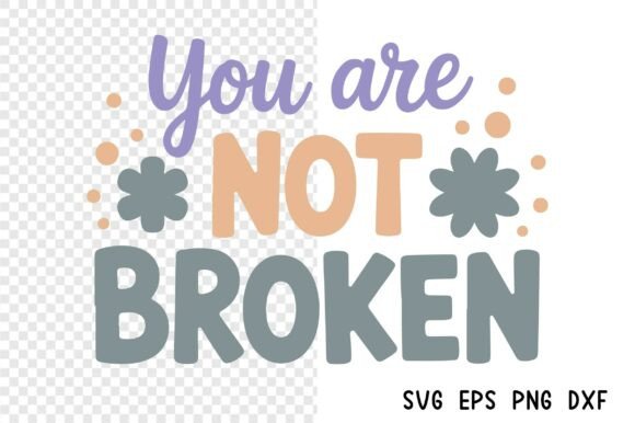 Empowering Graphics: You Are Not Broken, Mental Health SVG