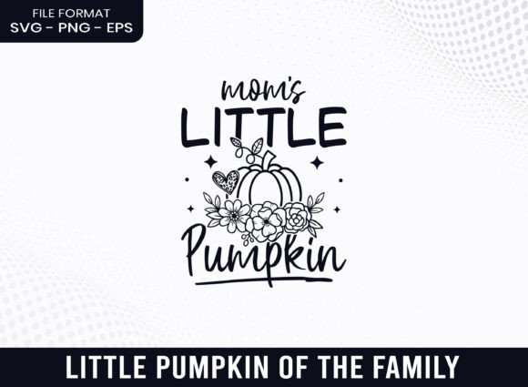 Mom's Little Pumpkin Floral Fall SVG for Creative Crafts