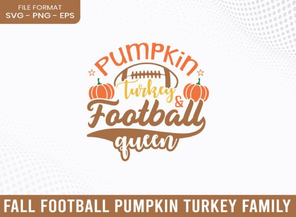 Pumpkin Turkey Football Queen SVG: A Crafty Graphic Asset