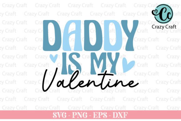Review: Daddy is My Valentine SVG for Graphics and Crafts