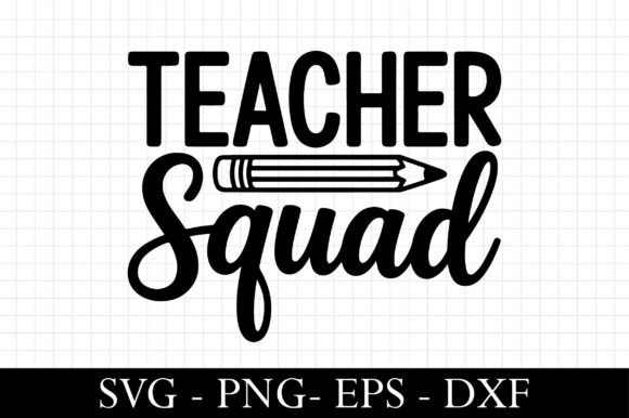 Teacher Squad Svg, Teacher Svg: A Crafts Graphics Gem